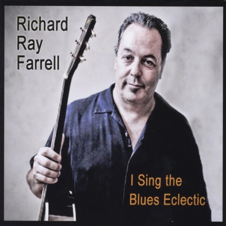 Richard Ray Farrell I Sing the Blues Electric