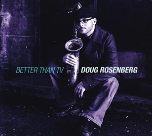 Doug Rosenberg Better Than TV
