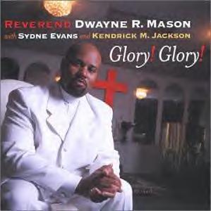 Reverend Dwayne R. Mason "Glory! Glory!"