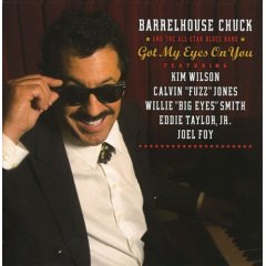 Barrelhouse Chuck "Got My Eyes On You"