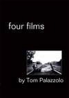 Four Films by Tom Palazzolo